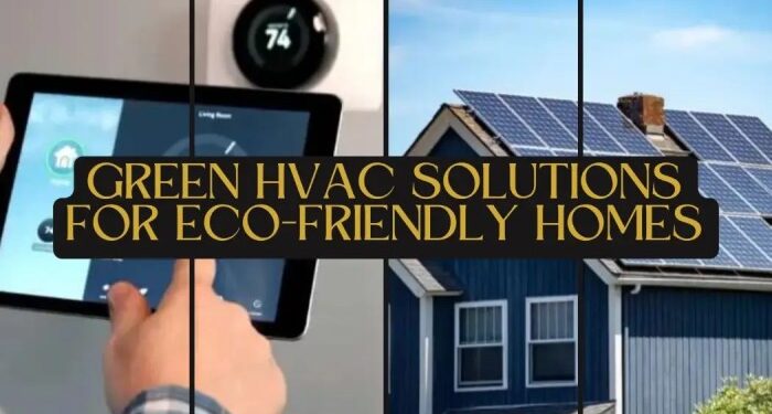 Green HVAC Solutions For Eco-Friendly Homes In 2024